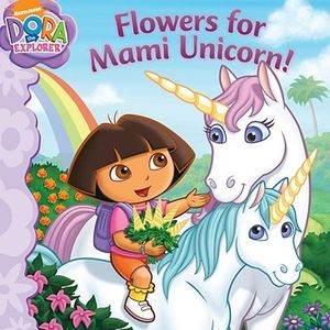 Flowers for Mami Unicorn!. Adapted by Christine Ricci image number 0