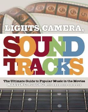 Lights, Camera, Soundtracks: The Ultimate Guide to Popular Music in the Movies image number 0