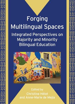 Forging Multilingual Spaces: Integrated Perspectives on Majority and Minority Bilingual Education image number 0