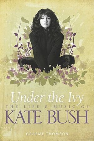 Under the Ivy: The Life & Music of Kate Bush image number 0