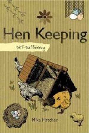 Hen Keeping. Mike Hatcher image number 0
