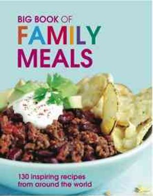 Big Book of Family Meals : 130 Inspiring Recipes from Around the World image number 0