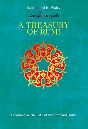A Treasury of Rumi: Guidance on the Path of Wisdom and Unity image number 0