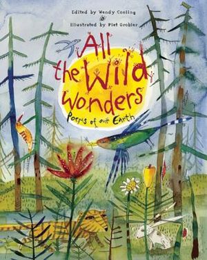 All the Wild Wonders: Poems of Our Earth image number 0
