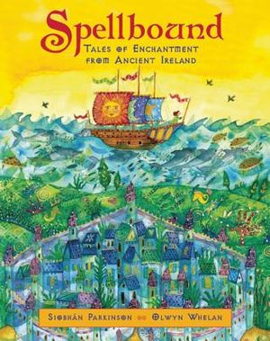 Spellbound: Tales of Enchantment from Ancient Ireland image number 0