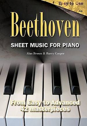 Beethoven Sheet Music for Piano: From Easy to Advanced:42 Masterpieces. Alan Brown & Barry Cooper image number 0
