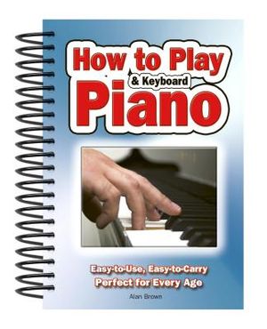 How to Play Piano & Keyboard: Easy-To-Use, Easy-To-Carry; Perfect for Every Age image number 0