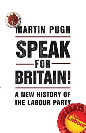Speak for Britain!: A New History of the Labour Party image number 0