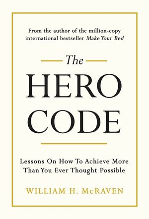 The Hero Code: Lessons on How To Achieve More Than You Ever Thought Possible image number 0