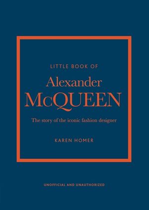 The Little Book of Alexander McQueen: The Story of the Iconic Brand image number 0