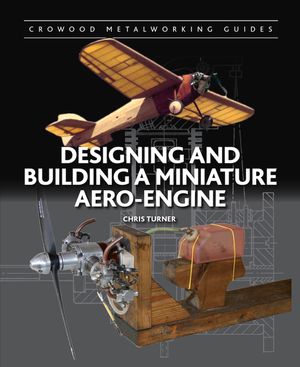 Designing and Building a Miniature Aero-Engine image number 0
