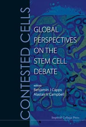 Contested Cells: Global Perspectives on the Stem Cell Debate image number 0