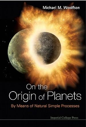 On the Origin of Planets: By Means of Natural Simple Processes image number 0