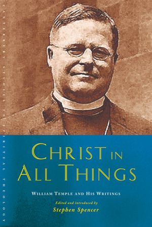 Christ in All Things: William Temple and His Writings image number 0