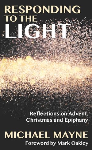 Responding to the Light: Reflections on Advent, Christmas and Epiphany image number 0