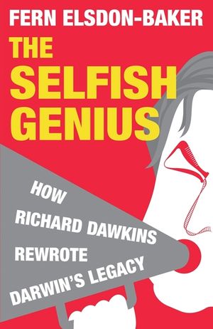 The Selfish Genius: How Richard Dawkins Rewrote Darwin's Legacy image number 0