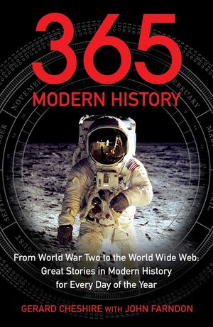365 Modern History: From World War Two to the World Wide Web: Great Stories in Modern History for Every Day of the Year image number 0