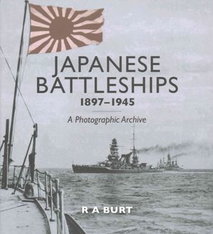Japanese Battleships 1897-1945 : A Photographic Archive image number 0