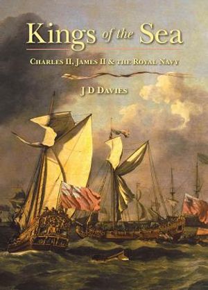 Kings of the Sea: Charles II, James II and the Royal Navy image number 0