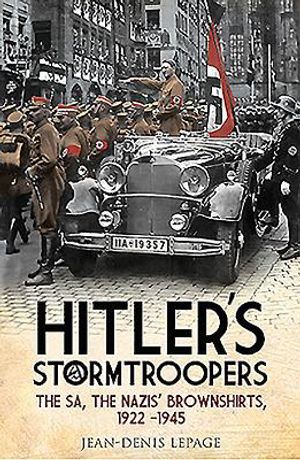 Hitler's Stormtroopers: The Sa, the Nazis' Brownshirts, 1922 - 1945 image number 0