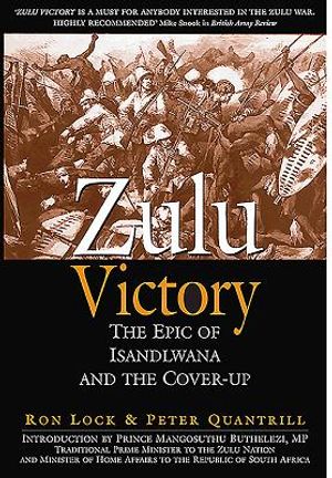 Zulu Victory: The Epic of Isandlwana and the Cover-Up image number 0