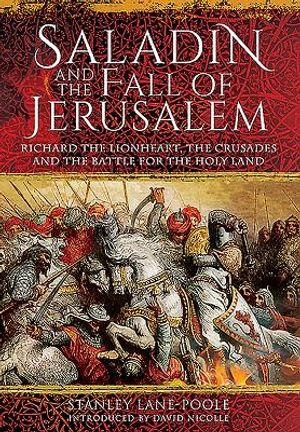 Saladin and the Fall of Jerusalem: Richard the Lionheart, the Crusades and the Battle for the Holy Land image number 0