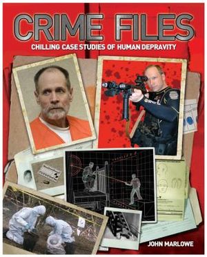 Crime Files: Chilling Case Studies of Human Depravity image number 0