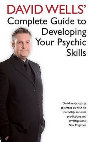 David Wells' Complete Guide to Developing Your Psychic Skills. David Wells image number 0