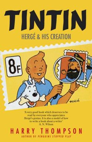 Tintin: Herg, and His Creation. by Harry Thompson image number 0
