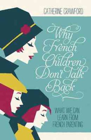 Why French Children Don't Talk Back. Catherine Crawford image number 0