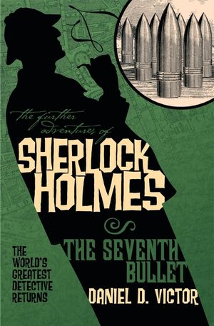 The Further Adventures of Sherlock Holmes: The Seventh Bullet image number 0