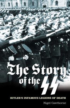Story of the SS: Hitler's Infamous Legions of Death image number 0