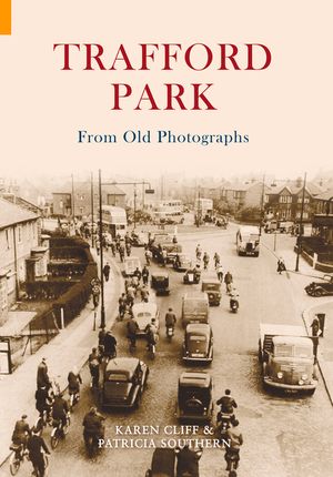 Trafford Park from Old Photographs image number 0