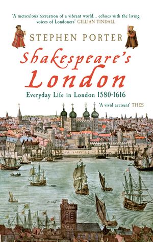 Shakespeare's London: Everyday Life in London 1580-1616 image number 0