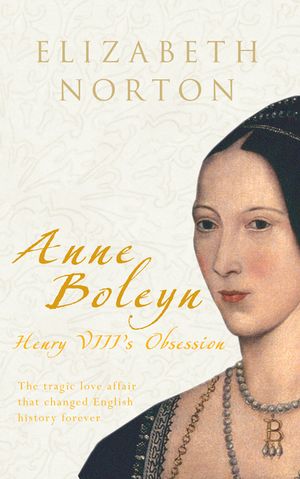 Anne Boleyn: Henry VIII's Obsession image number 0
