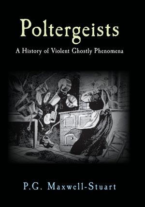 Poltergeists: A History of Violent Ghostly Phenomena image number 0