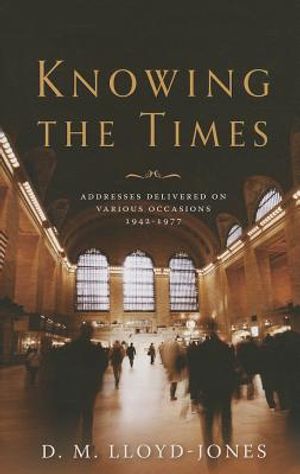 Knowing the Times: Addresses Delivered on Various Occasions 1942-1977 image number 0