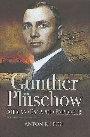 Gunther Pl&uuml;schow: Airmen, Escaper and Explorer image number 0