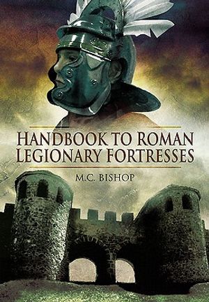 Handbook to Roman Legionary Fortresses image number 0