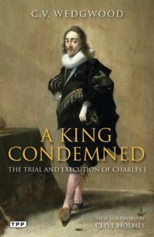 A King Condemned: The Trial and Execution of Charles I image number 0