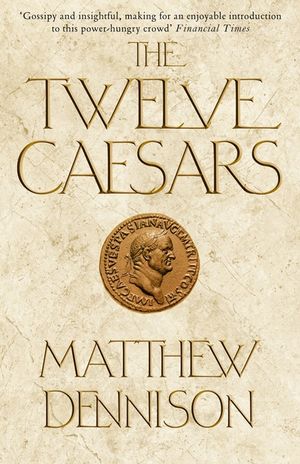 The Twelve Caesars. Matthew Dennison image number 0