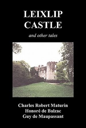 Leixlip Castle, Melmoth the Wanderer, the Mysterious Mansion, the Flayed Hand, the Ruins of the Abbey of Fitz-Martin and the Mysterious Spaniard image number 0