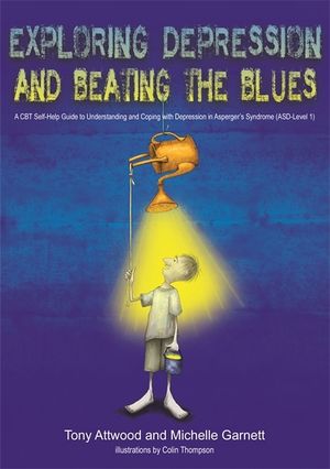 Exploring Depression, and Beating the Blues: A CBT Self-Help Guide to Understanding and Coping with Depression in Asperger's Syndrome [Asd-Level 1] image number 0