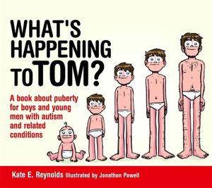 What's Happening to Tom?: A Book about Puberty for Boys and Young Men with Autism and Related Conditions image number 0