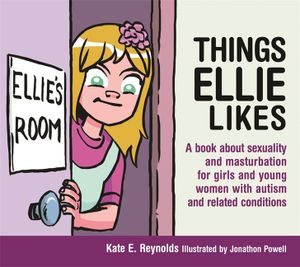 Things Ellie Likes: A Book about Sexuality and Masturbation for Girls and Young Women with Autism and Related Conditions image number 0