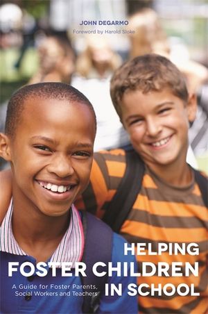 Helping Foster Children in School: A Guide for Foster Parents, Social Workers and Teachers image number 0