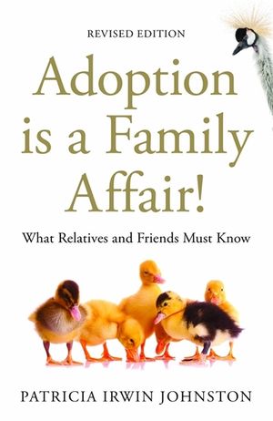 Adoption Is a Family Affair!: What Relatives and Friends Must Know, Revised Edition image number 0