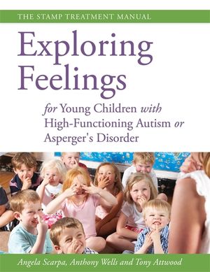 Exploring Feelings for Young Children with High-Functioning Autism or Asperger's Disorder: The STAMP Treatment Manual image number 0