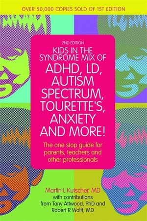 Kids in the Syndrome Mix of Adhd, LD, Autism Spectrum, Tourette's, Anxiety, and More!: The One-Stop Guide for Parents, Teachers, and Other Professiona image number 0