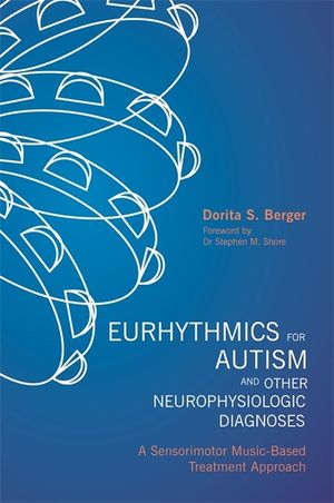 Eurhythmics for Autism and Other Neurophysiologic Diagnoses: A Sensorimotor Music-Based Treatment Approach image number 0